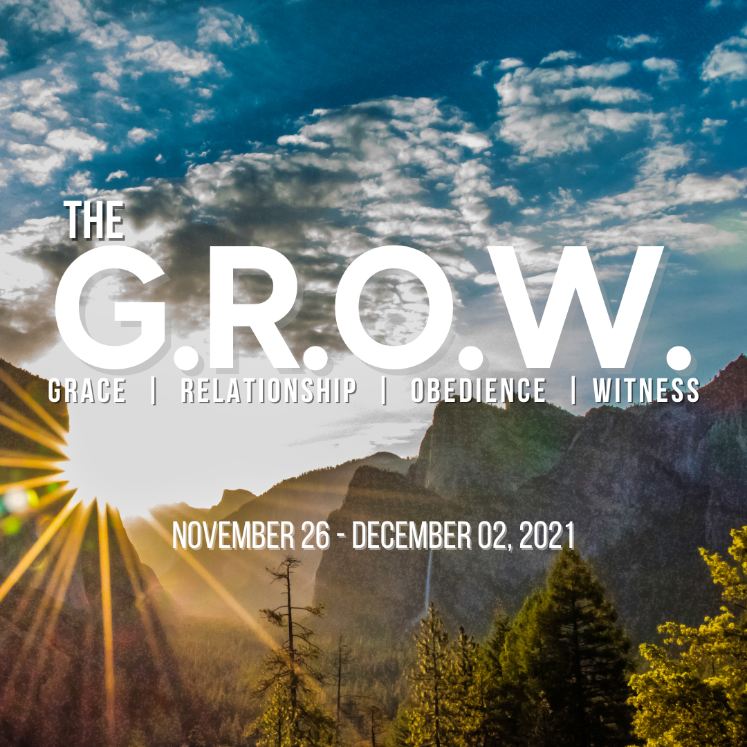The G.R.O.W. - November 26th – December 2nd, 2021
